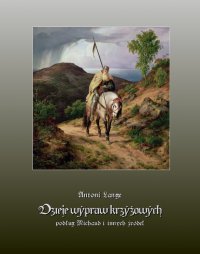 Dzieje wypraw krzyżowych - Antoni Lange - ebook