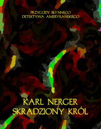 Skradziony król. Przygody słynnego detektywa amerykańskiego - Karl Nerger - ebook