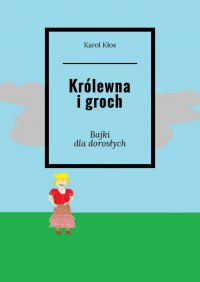 Królewna i groch - Karol Kłos - ebook
