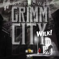 Grimm City. Wilk - Jakub Ćwiek - audiobook