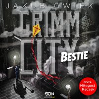 Grimm City. Bestie - Jakub Ćwiek - audiobook