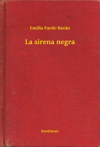 La sirena negra - Emilia Pardo Bazán - ebook