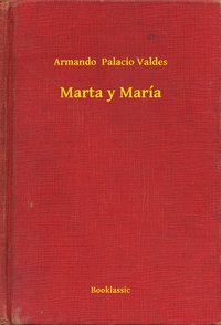 Marta y María - Armando  Palacio Valdes - ebook