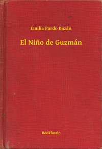 El Nino de Guzmán - Emilia Pardo Bazán - ebook