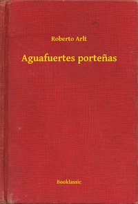 Aguafuertes portenas - Roberto Arlt - ebook