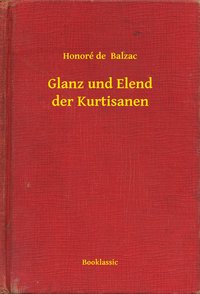 Glanz und Elend der Kurtisanen - Honoré de  Balzac - ebook