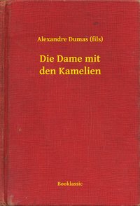 Die Dame mit den Kamelien - Alexandre Dumas (fils) - ebook