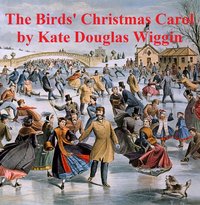 The Birds' Christmas Carol, a short story - Kate Douglas Wiggins - ebook