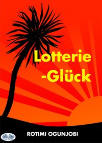 Lotterie-Glück - Rotimi Ogunjobi - ebook