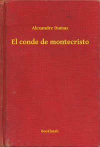 El conde de montecristo - Alexandre Dumas - ebook
