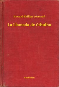 La Llamada de Cthulhu - Howard Phillips Lovecraft - ebook