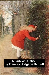 A Lady of Quality - Frances Hodgson Burnett - ebook
