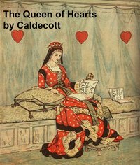 The Queen of Hearts - Randolph Caldecott - ebook