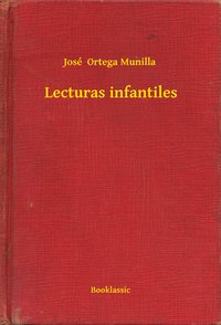 Lecturas infantiles - José  Ortega Munilla - ebook