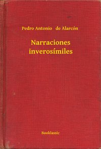 Narraciones inverosímiles - Pedro Antonio   de Alarcón - ebook
