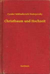 Christbaum und Hochzeit - Fyodor Mikhailovich Dostoyevsky - ebook