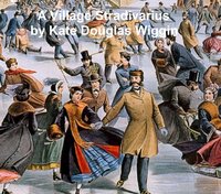 A Village Stradivarius - Kate Douglas Wiggin - ebook