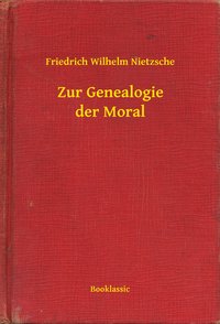 Zur Genealogie der Moral - Friedrich Wilhelm Nietzsche - ebook