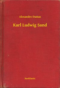 Karl Ludwig Sand - Alexandre Dumas - ebook