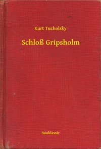 Schloß Gripsholm - Kurt Tucholsky - ebook