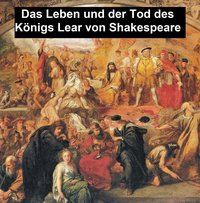 Das Leben und der Tod des Königs Lear - William Shakespeare - ebook