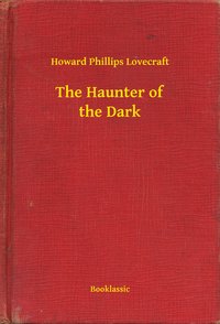The Haunter of the Dark - Howard Phillips Lovecraft - ebook