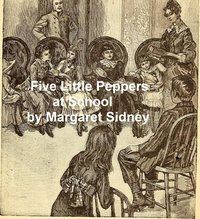 Five Little Peppers at School - Margaret Sidney - ebook