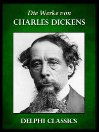 Die Werke von Charles Dickens (Illustrierte) - Charles Dickens - ebook