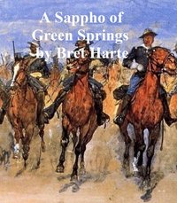 A Sappho of Green Springs - Bret Harte - ebook