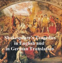 Shakespeare Tragedies/ Trauerspielen, Bilingual Edition (all 11 plays in English with line numbers plus 8 of those in German translation) - William Shakespeare - ebook