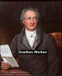 Goethes Werken - Johann Wolfgang Goethe - ebook