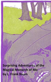 Surprising Adventures of the Magical Monarch of Mo - L. Frank Baum - ebook