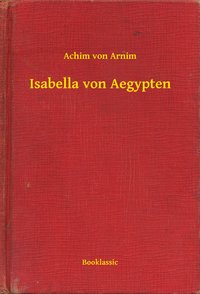 Isabella von Aegypten - Achim von Arnim - ebook