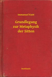 Grundlegung zur Metaphysik der Sitten - Immanuel Kant - ebook