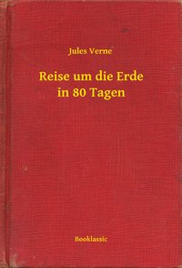 Reise um die Erde in 80 Tagen - Jules Verne - ebook