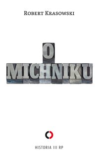 O Michniku - Robert Krasowski - ebook
