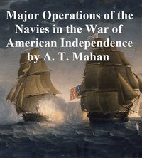 The Major Operations of the Navies in the War of American Independence - Alfred Thayer Mahan - ebook