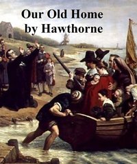 Our Old Home, A Series of English Sketches - Nathaniel Hawthorne - ebook