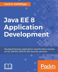 Java EE 8 Application Development - David R. Heffelfinger - ebook
