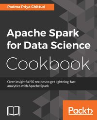 Apache Spark for Data Science Cookbook - Padma Priya Chitturi - ebook