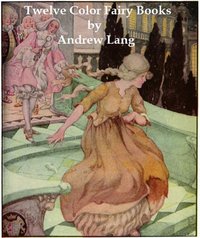 Twelve Color Fairy Books - Andrew Lang - ebook