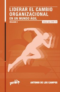 Liderar el cambio organizacional en un mundo ágil. Release 2 - Antonio De los Campos - ebook