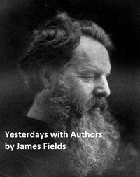 Yesterdays with Authors - James Fields - ebook
