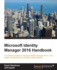Microsoft Identity Manager 2016 Handbook - David Steadman - ebook