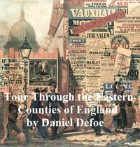 Tour Through the Eastern Counties of England 1722 - Daniel Defoe - ebook