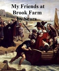 My Friends at Brook Farm - John Van Dee Zee Sears - ebook