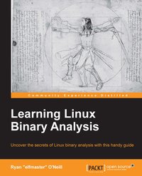Learning Linux Binary Analysis - Ryan "elfmaster" O'Neill - ebook