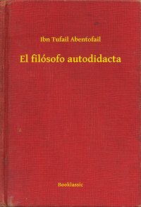 El filósofo autodidacta - Ibn Tufail Abentofail - ebook