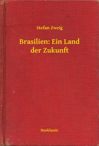 Brasilien: Ein Land der Zukunft - Stefan Zweig - ebook