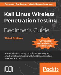 Kali Linux Wireless Penetration Testing Beginner's Guide - Third Edition - Cameron Buchanan - ebook